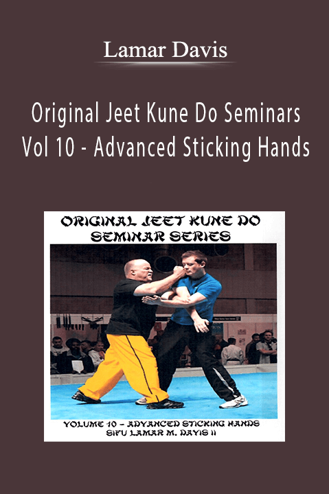 Original Jeet Kune Do Seminars Vol 10 – Advanced Sticking Hands – Lamar Davis