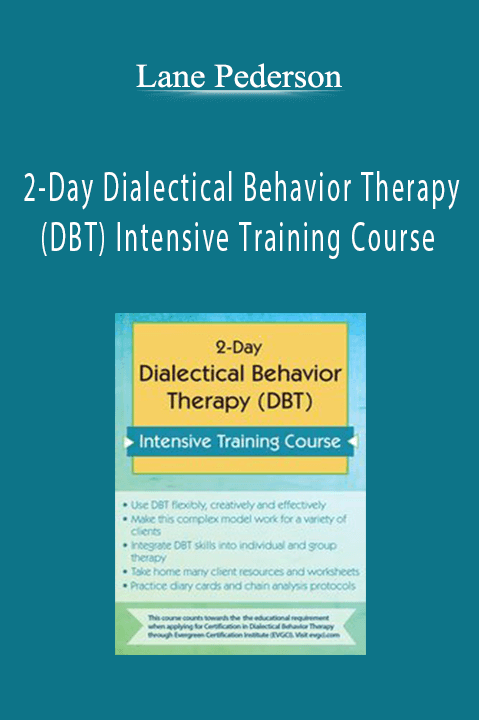 2–Day Dialectical Behavior Therapy (DBT) Intensive Training Course – Lane Pederson