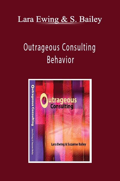 Outrageous Consulting Behavior – Lara Ewing & Suzanne Bailey