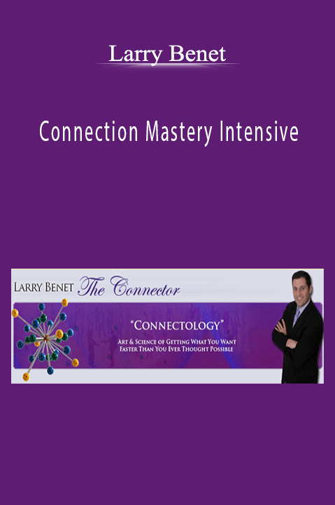 Connection Mastery Intensive – Larry Benet