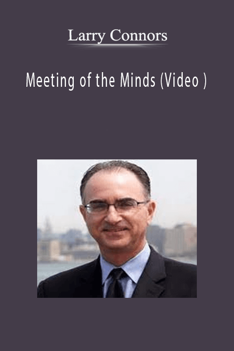 Meeting of the Minds (Video ) – Larry Connors