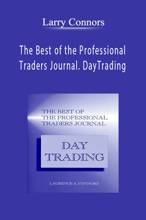 The Best of the Professional Traders Journal. DayTrading – Larry Connors