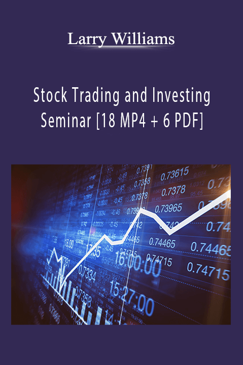 Stock Trading and Investing Seminar [18 MP4 + 6 PDF] – Larry Williams