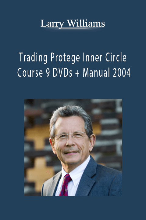 Trading Protege Inner Circle Course 9 DVDs + Manual 2004 – Larry Williams