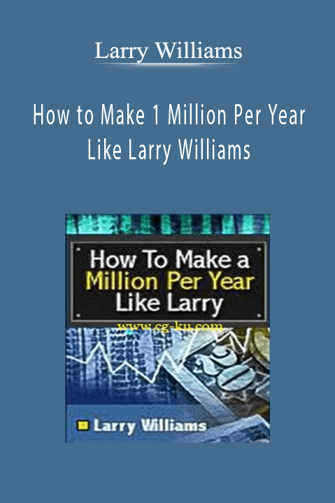 How to Make 1 Million Per Year Like Larry Williams – Larry Williams