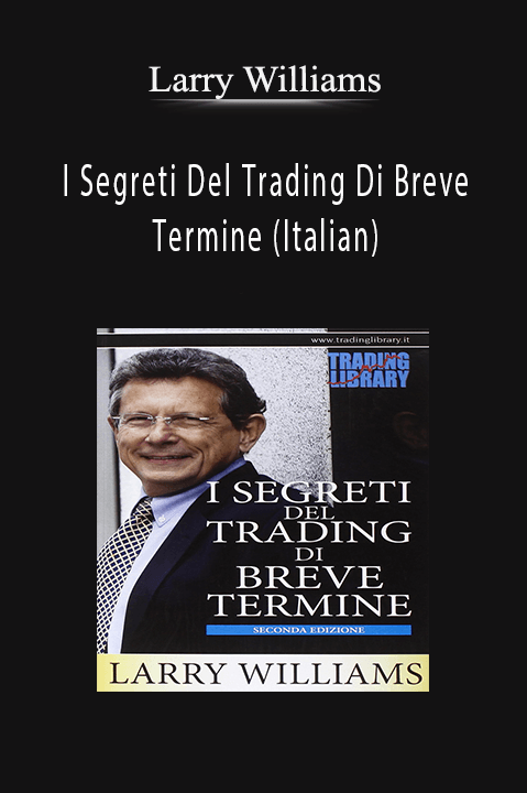 I Segreti Del Trading Di Breve Termine (Italian) – Larry Williams