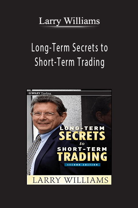 Long–Term Secrets to Short–Term Trading – Larry Williams