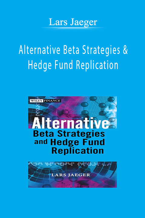 Alternative Beta Strategies & Hedge Fund Replication – Lars Jaeger