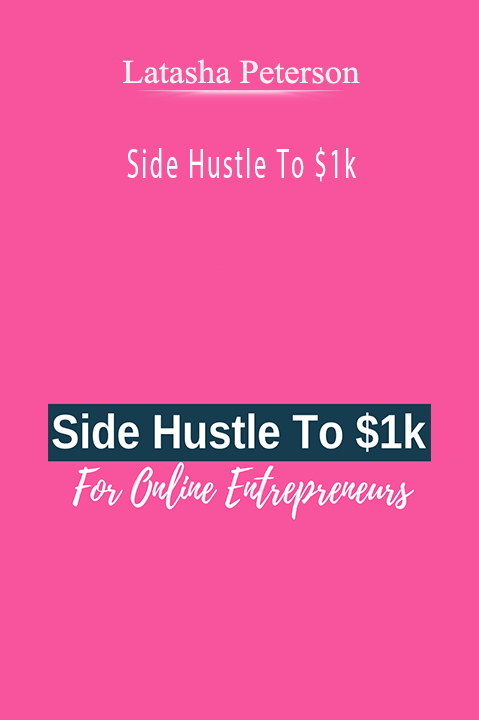 Side Hustle To $1k – Latasha Peterson