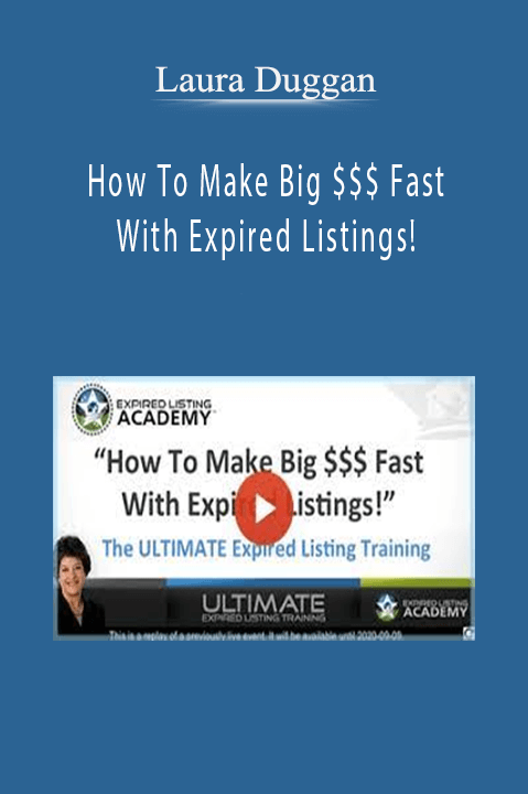 How To Make Big $$$ Fast With Expired Listings! – Laura Duggan