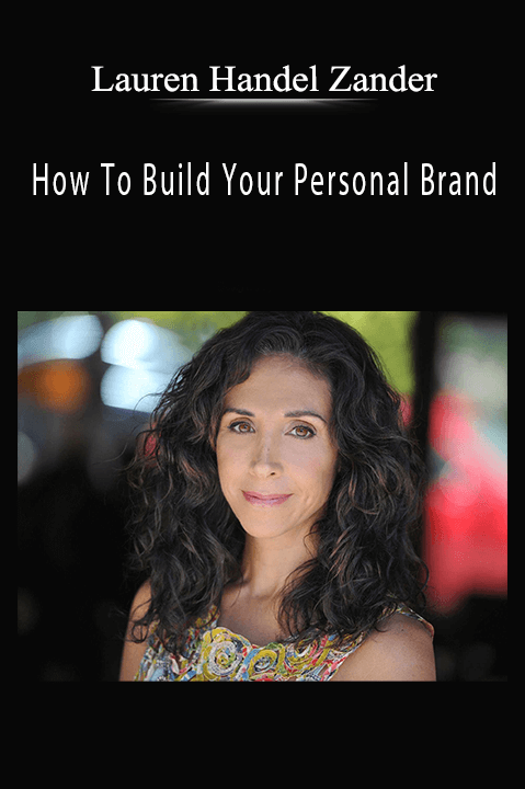 How To Build Your Personal Brand – Lauren Handel Zander