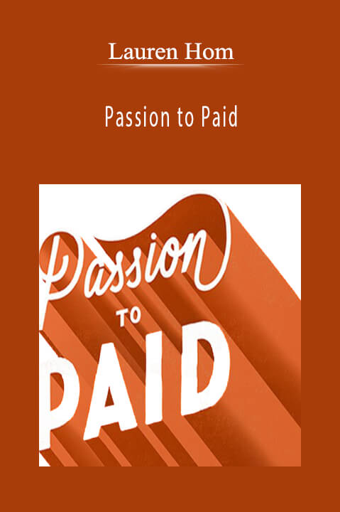 Passion to Paid – Lauren Hom