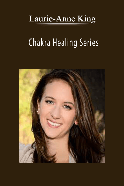 Chakra Healing Series – Laurie–Anne King