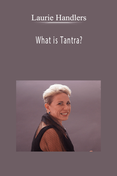 What is Tantra? – Laurie Handlers