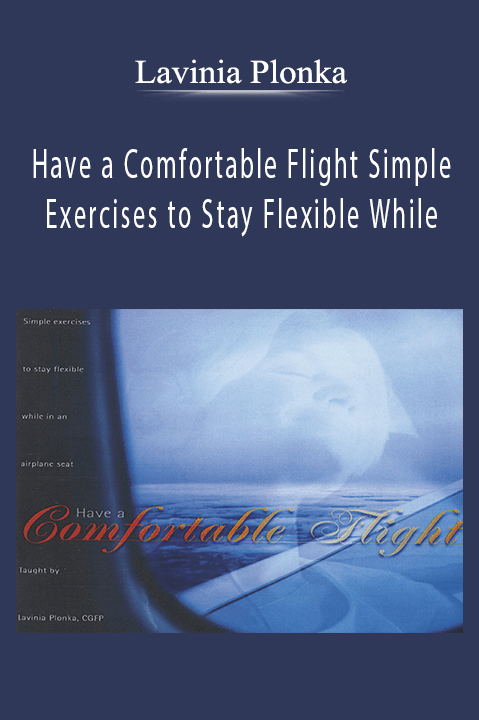 Have a Comfortable Flight Simple Exercises to Stay Flexible While – Lavinia Plonka