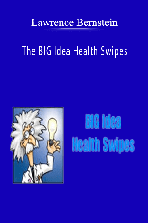 The BIG Idea Health Swipes – Lawrence Bernstein