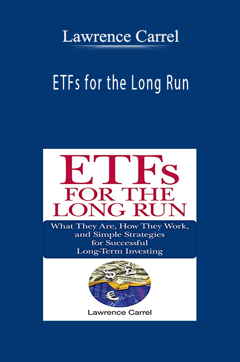 ETFs for the Long Run – Lawrence Carrel