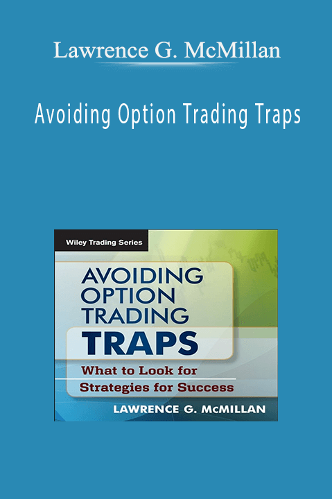 Avoiding Option Trading Traps – Lawrence G. McMillan