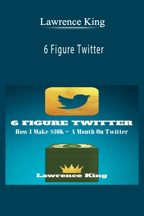 6 Figure Twitter – Lawrence King