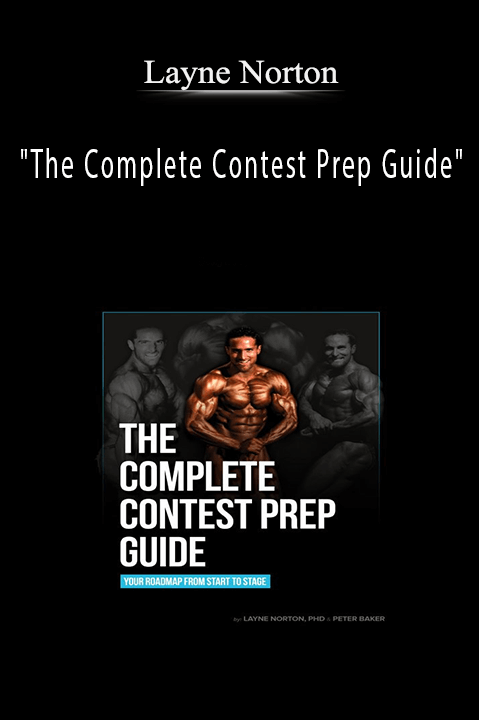 The Complete Contest Prep Guide – Layne Norton