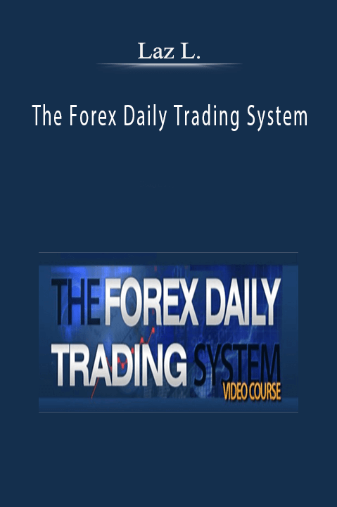 Laz L.– The Forex Daily Trading System