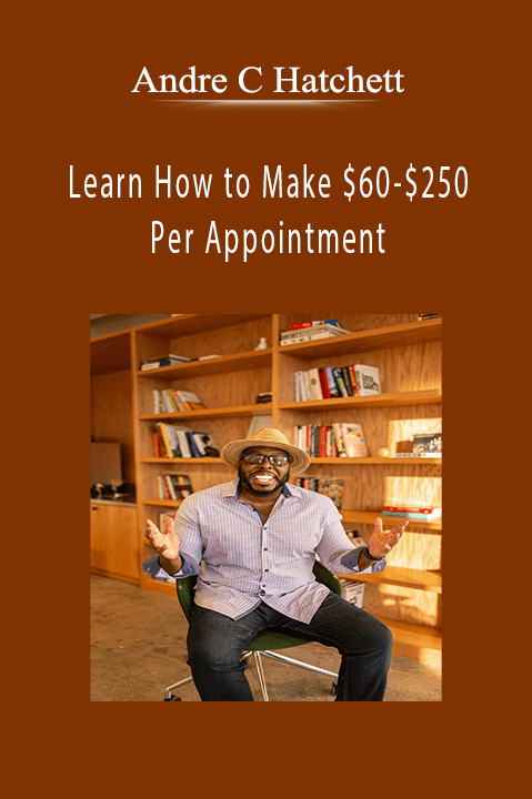 Learn How to Make $60–$250 Per Appointment from Andre C Hatchett