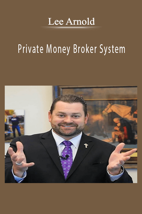 Private Money Broker System – Lee Arnold