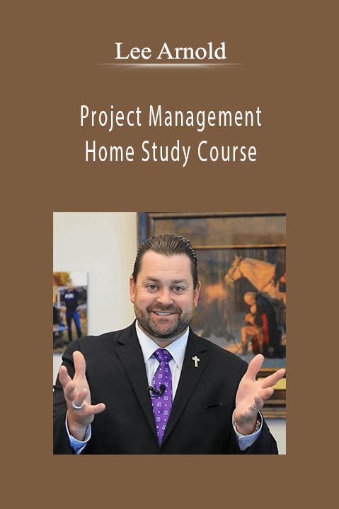 Project Management Home Study Course – Lee Arnold