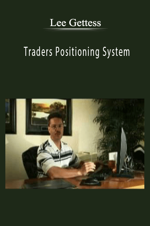 Traders Positioning System – Lee Gettess