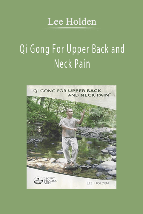 Qi Gong For Upper Back and Neck Pain – Lee Holden