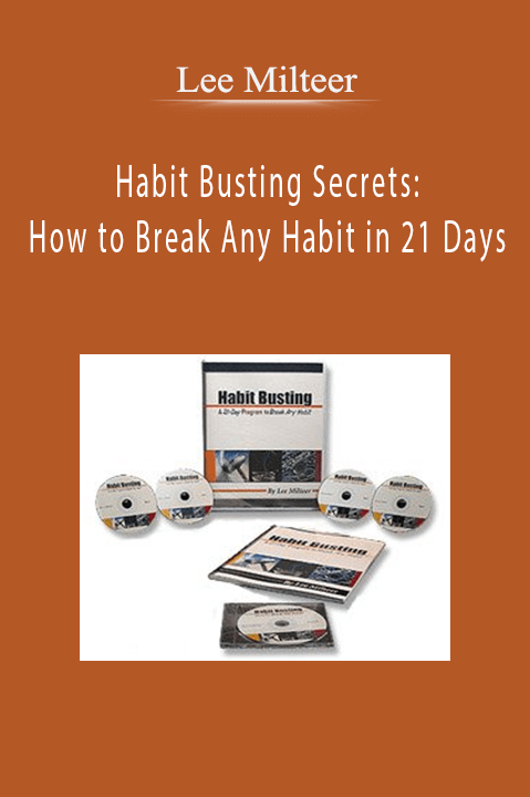 Habit Busting Secrets: How to Break Any Habit in 21 Days – Lee Milteer