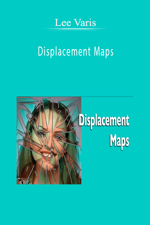 Displacement Maps – Lee Varis