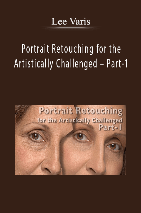 Portrait Retouching for the Artistically Challenged – Part–1 – Lee Varis