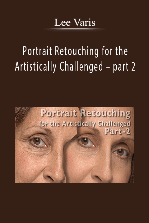 Portrait Retouching for the Artistically Challenged – part 2 – Lee Varis