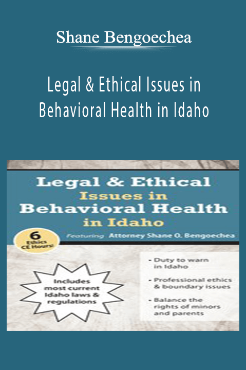 Shane Bengoechea – Legal & Ethical Issues in Behavioral Health in Idaho