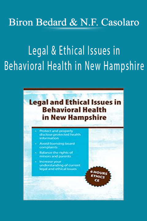 Biron Bedard & Nicholas F. Casolaro – Legal & Ethical Issues in Behavioral Health in New Hampshire