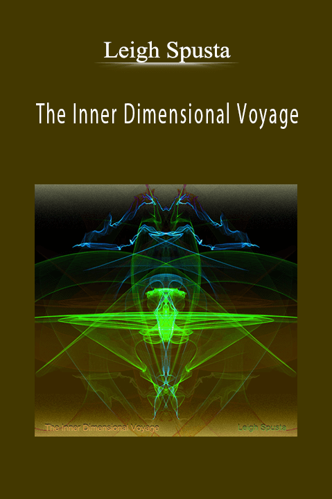 The Inner Dimensional Voyage – Leigh Spusta