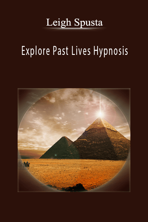 Explore Past Lives Hypnosis – Leigh Spusta