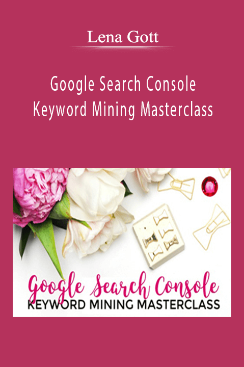 Google Search Console Keyword Mining Masterclass – Lena Gott