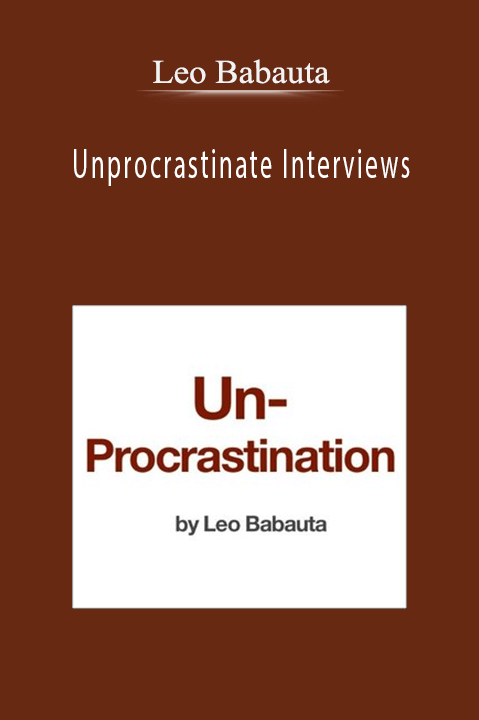 Unprocrastinate Interviews – Leo Babauta