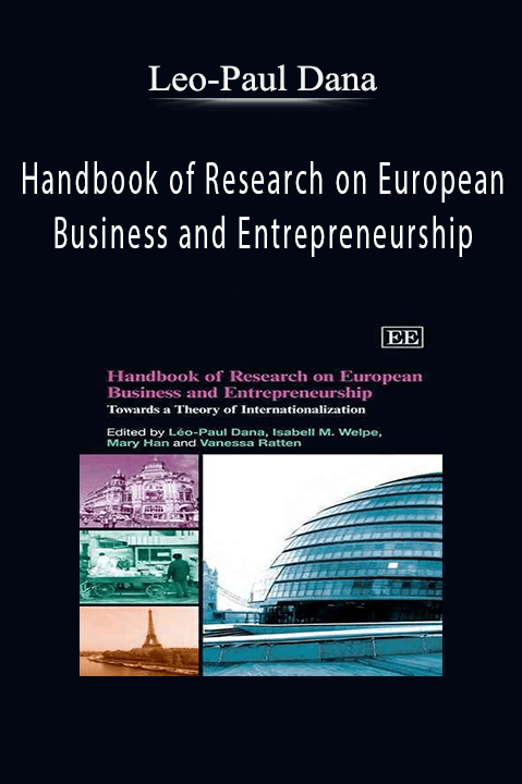 Handbook of Research on European Business and Entrepreneurship – Leo–Paul Dana