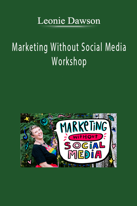 Marketing Without Social Media Workshop – Leonie Dawson