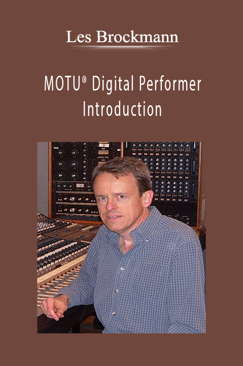 MOTU Digital Performer: Introduction – Les Brockmann