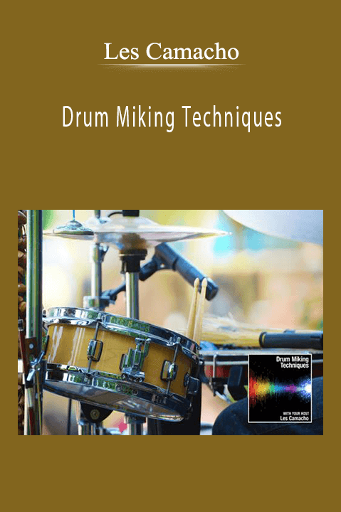 Drum Miking Techniques – Les Camacho