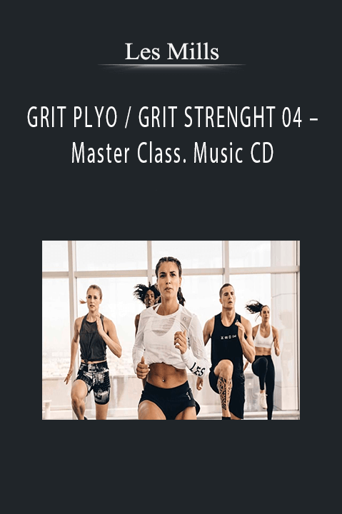 Master Class. Music CD – Les Mills: GRIT PLYO / GRIT STRENGHT 04