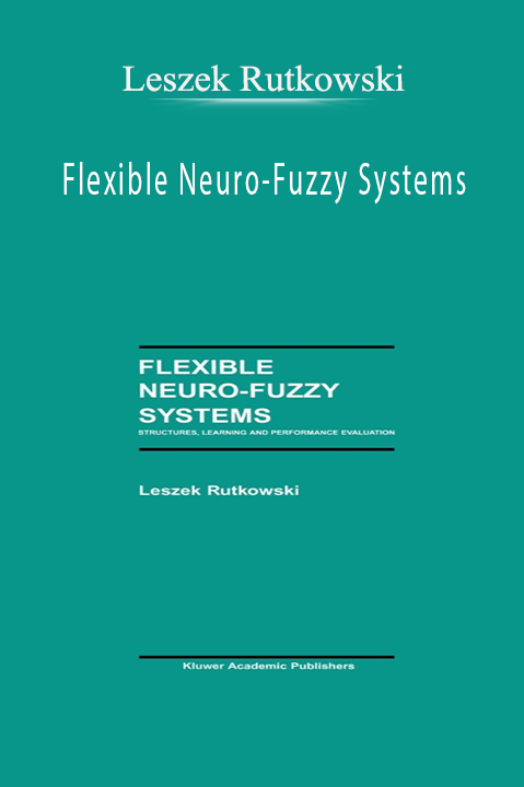 Flexible Neuro–Fuzzy Systems – Leszek Rutkowski