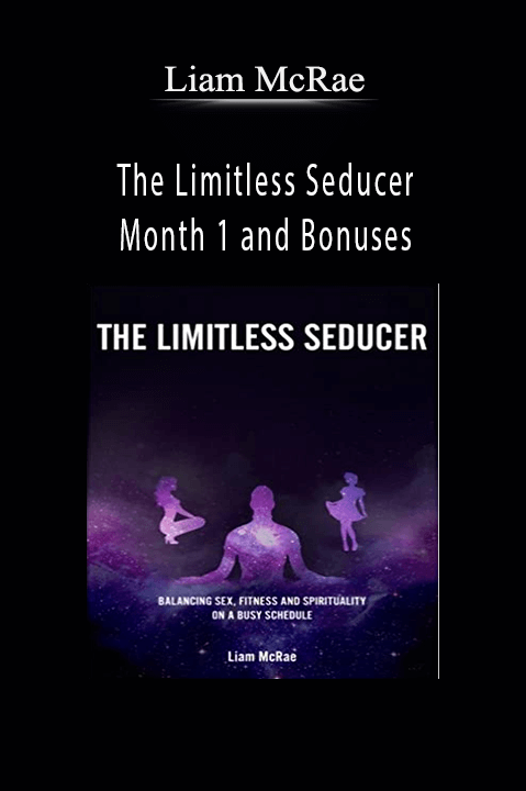 The Limitless Seducer Month 1 and Bonuses – Liam McRae