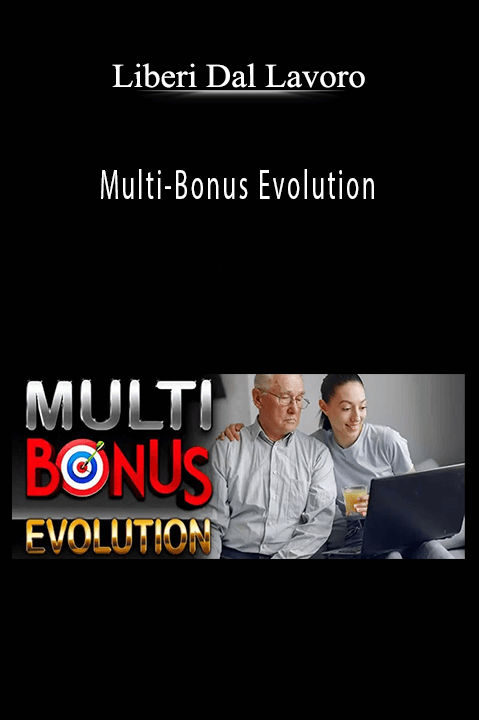 Multi–Bonus Evolution – Liberi Dal Lavoro