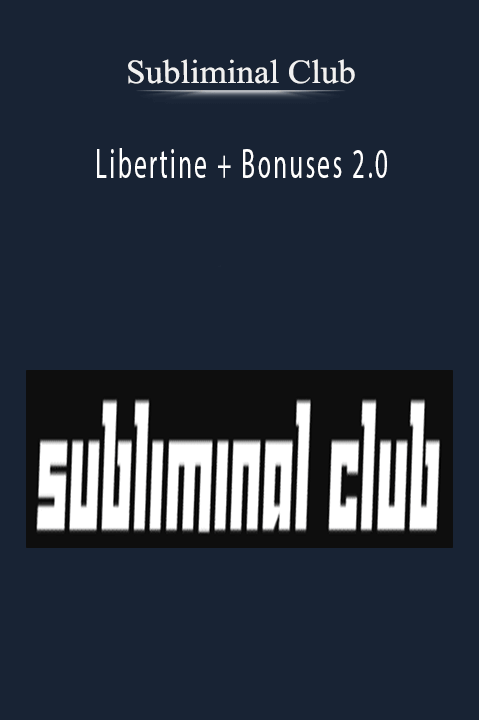 Subliminal Club – Libertine + Bonuses 2.0