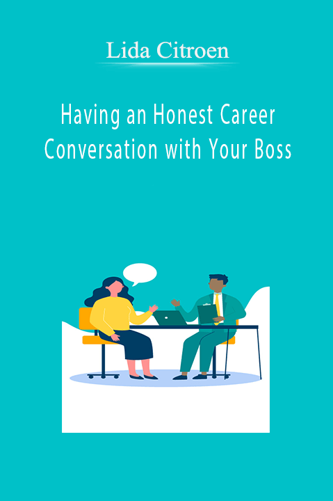 Having an Honest Career Conversation with Your Boss – Lida Citroen